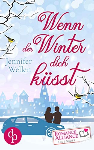 Wenn der Winter dich küsst (Liebe) (Romance Alliance Love Shots-Reihe 10)
