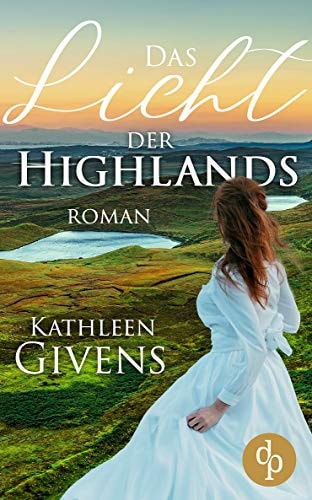 Das Licht der Highlands: (Historisch, Liebe) (Clans der Highlands-Reihe 1)