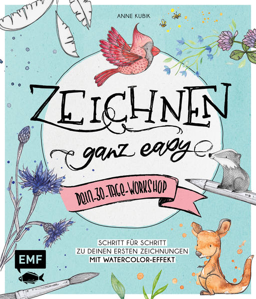 Zeichnen – Ganz easy – Dein 30-Tage-Workshop