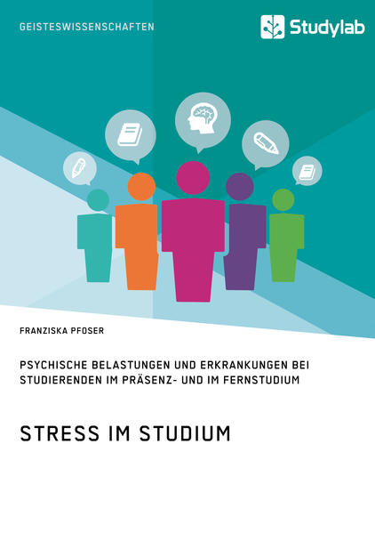 Stress im Studium. Psychische Belastungen und Erkrankungen bei Studierenden im Präsenz- und im Fernstudium