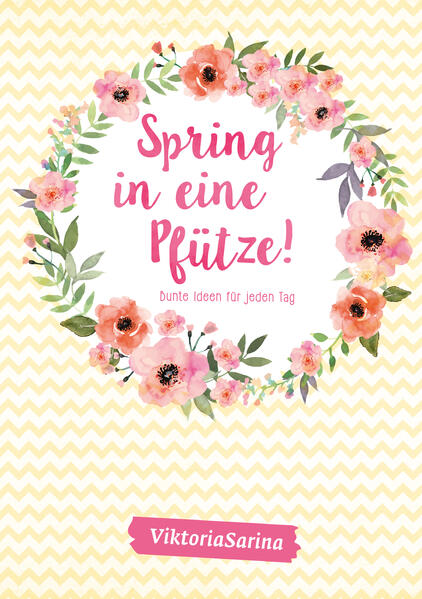 Spring in eine Pfütze! Bunte Ideen für jeden Tag