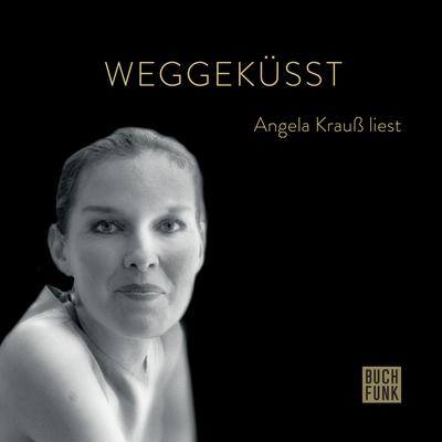 Weggeküsst