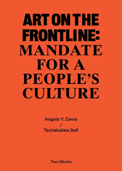 Two Works Series Vol.2: Tschabalala Self / Angela Y. Davis, ‘Art on the Frontline: Mandate for a People´s Culture’
