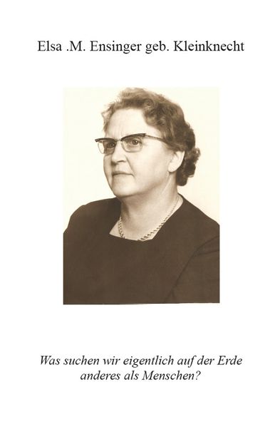 Elsa M. Ensinger geb. Kleinknecht