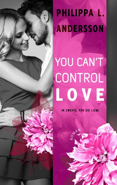 You Can't Control Love - Im Zweifel für die Liebe