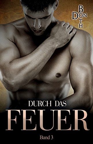 Durch das Feuer (Unter deiner Haut, Band 3)