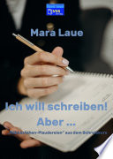 Ich will schreiben! Aber ...