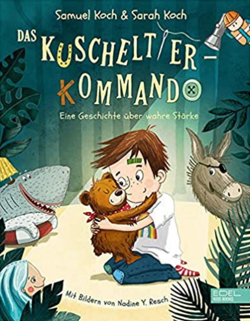 Das Kuscheltier-Kommando (Band 1) – Eine Geschichte über wahre Stärke
