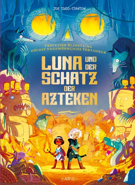 Professor Blausteins höchst ungewöhnliche Vorfahren (Band 5) – Luna und der Schatz der Azteken