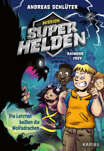 Mission Superhelden (Band 1) – Die Letzten beißen die Wolfsdrachen