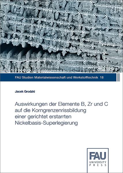 Auswirkungen der Elemente B, Zr und C auf die Korngrenzenrissbildung einer gerichtet erstarrten Nickelbasis-Superlegierung