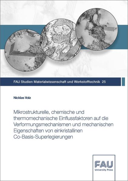 Mikrostrukturelle, chemische und thermomechanische Einflussfaktoren auf die Verformungsmechanismen und mechanischen Eigenschaften von einkristallinen Co-Basis-Superlegierungen