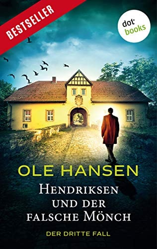 Hendriksen und der falsche Mönch: Der dritte Fall: Kriminalroman (Privatdetektiv Marten Hendriksen 3)
