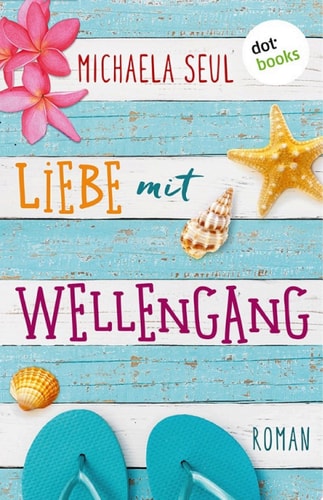 Liebe mit Wellengang: Roman