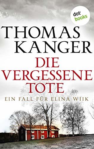 Die vergessene Tote: Ein Fall für Elina Wiik
