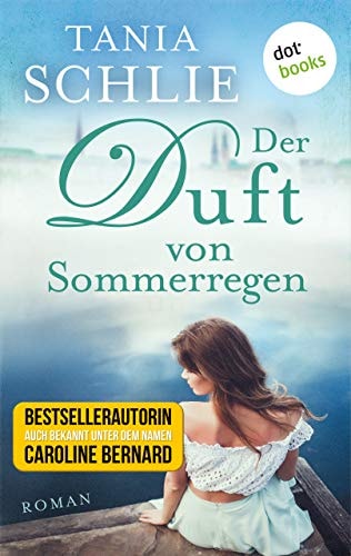 Der Duft von Sommerregen: Roman