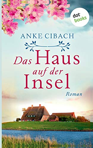 Das Haus auf der Insel: Roman