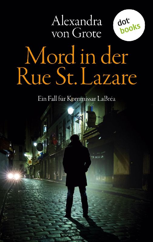 Mord in der Rue St. Lazare: Der erste Fall für Kommissar LaBréa