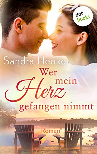 Wer mein Herz gefangen nimmt – Liebesroman | Herzkonfetti – Band 2: Romantik & Humor an einem traumschönen See in Texas für die Fans von Manuela Inusa und Mhairi McFarlane