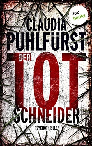 Der Totschneider: Ein Fall für Lara Birkenfeld 1 – Eine toughe Reporterin im Visier eines brutalen Serienkillers: Psychothriller (Lara Birkenfeld ermittelt)