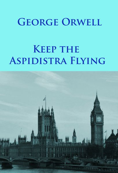 Keep the Aspidistra Flying