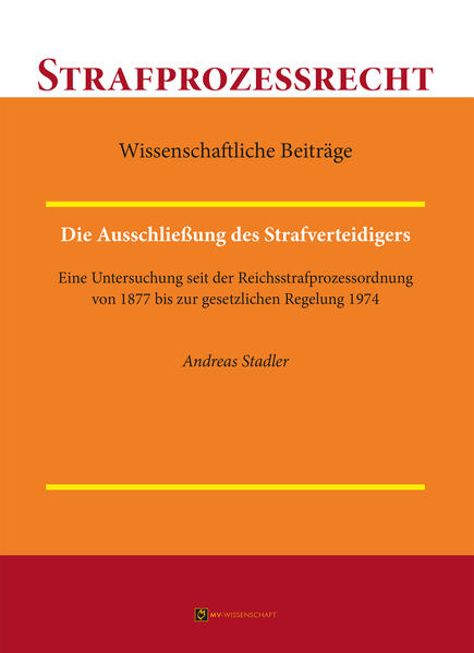 Die Ausschließung des Strafverteidigers