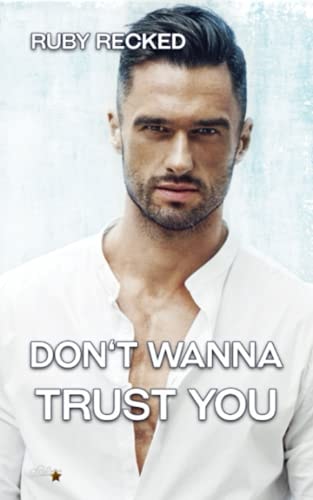 Don't Wanna Trust You (Don't Wanna-Reihe, Band 4)