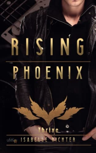 Rising Phoenix: Thrive (Rising-Phoenix-Reihe, Band 5)