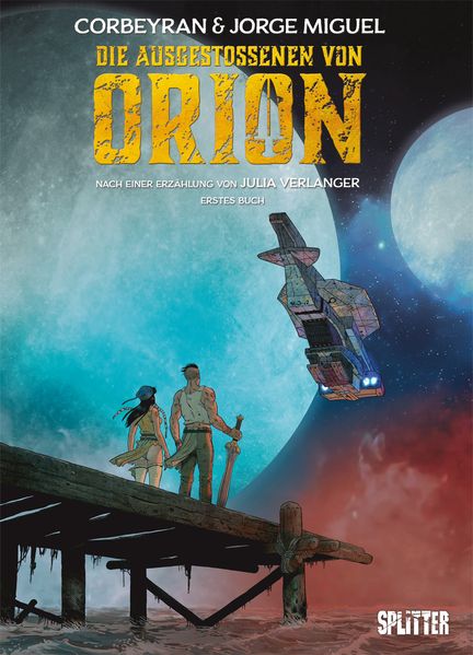 Die Ausgestossenen von Orion. Band 1