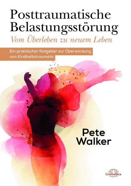 Posttraumatische Belastungsstörung - Vom Überleben zu neuem Leben