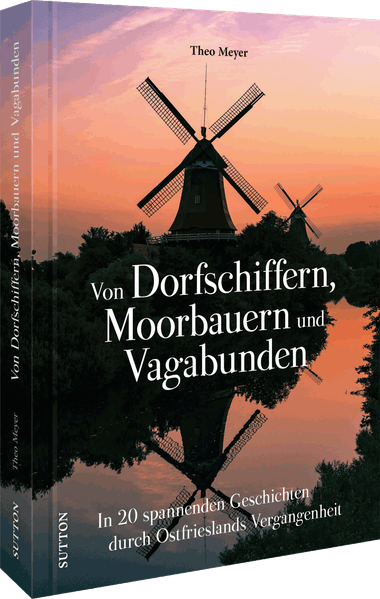 Von Dorfschiffern, Moorbauern und Vagabunden