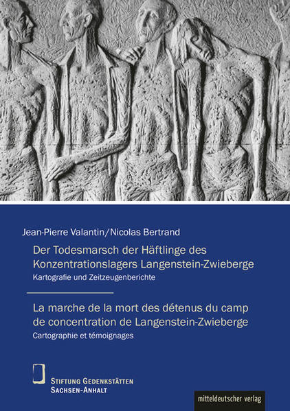 Der Todesmarsch der Häftlinge des Konzentrationslagers Langenstein-Zwieberge / La marche de la mort des détenus du camp de concentration de Langenstein-Zwieberge