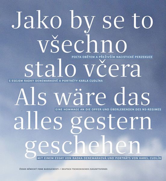 Als wäre das alles gestern geschehen / Jako by se to všechno stalo včera