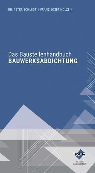 Das Baustellenhandbuch Bauwerksabdichtung