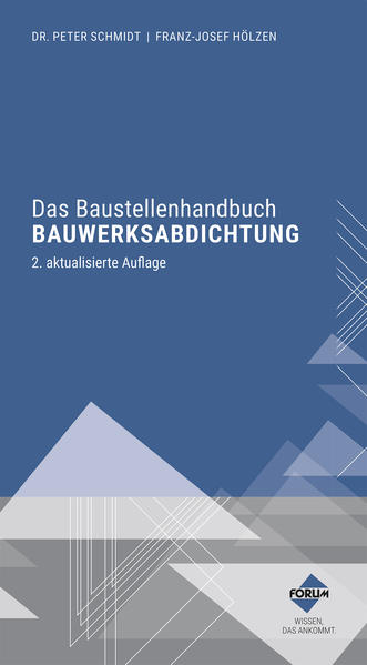 Das Baustellenhandbuch Bauwerksabdichtung