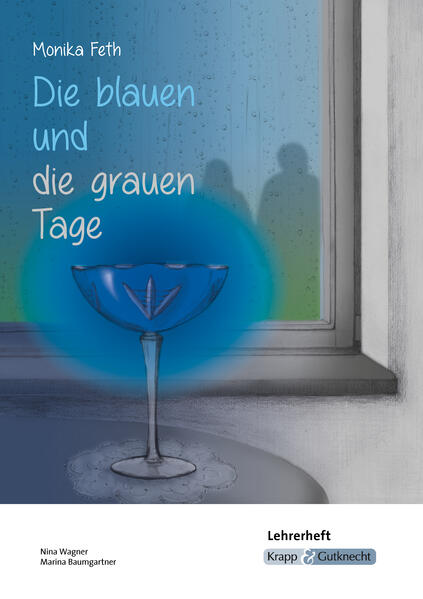 Die blauen und die grauen Tage – Monika Feth – Lehrerheft