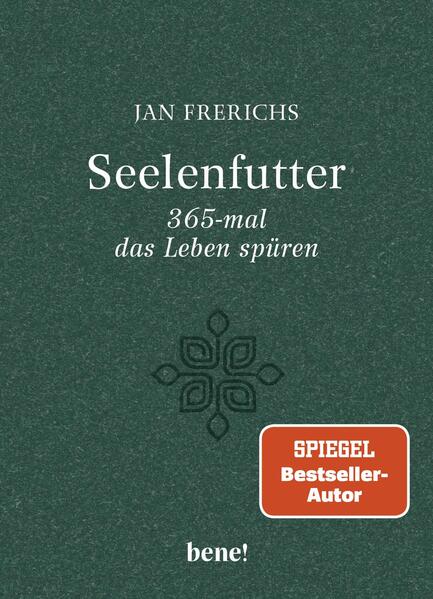 Seelenfutter – 365-mal das Leben spüren