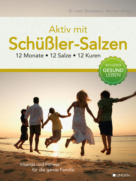 Aktiv mit Schüßler Salzen - 12 Monate, 12 Salze, 12 Kuren