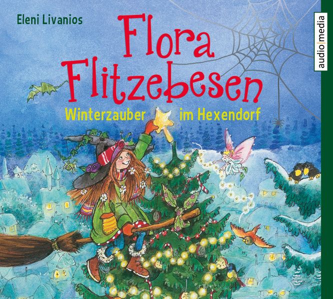 Flora Flitzebesen. Winterzauber im Hexendorf