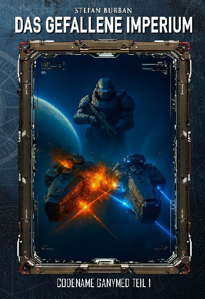 Das gefallene Imperium - Codename Ganymed Teil I