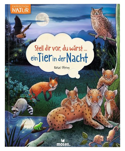 Stell dir vor, du wärst...ein Tier in der Nacht
