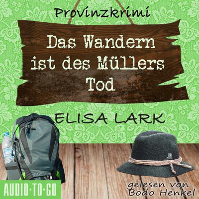 Das Wandern ist des Müllers Tod - Der dritte Fall für den Karl Ramsauer