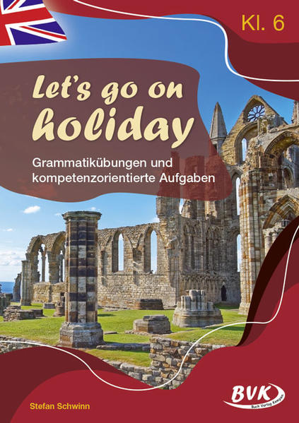 Let's go on holiday – Grammatikübungen und kompetenzorientierte Aufgaben