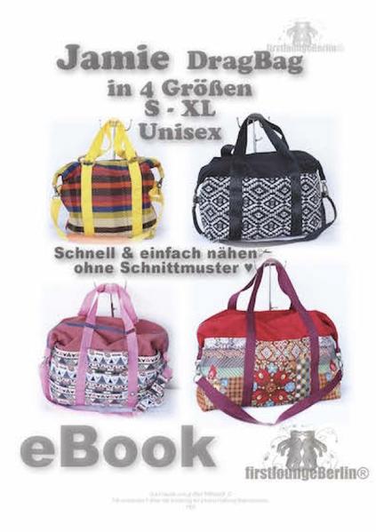 JAMIE DragBag Tasche Nähanleitung! Expressnähen ohne Schnittmuster-Ausdruck in 4 Größen von firstloungeberlin
