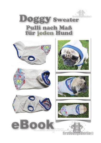 DOGGY Hundesweater - Schnittmuster selbst entwickeln nach Maß mit Nähanleitung von firstloungeberlin
