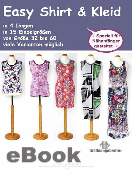 Easy SHIRT & KLEID in 4 Längen - 15 Einzelgrößen 32 bis 60 Schnittmuster mit Nähanleitung von firstloungeberlin