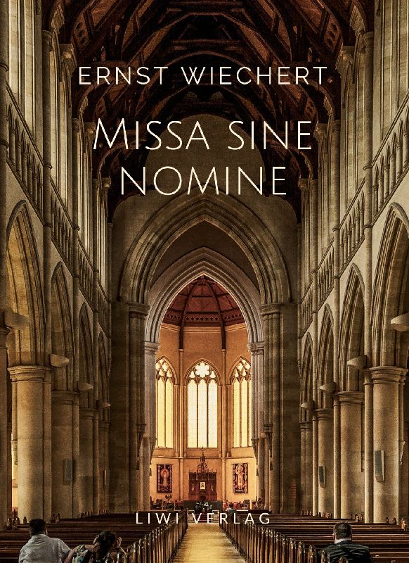 Ernst Wiechert: Missa sine nomine. Vollständige Neuausgabe