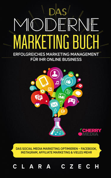 Das moderne Marketing Buch – Erfolgreiches Marketing Management für Ihr online Business