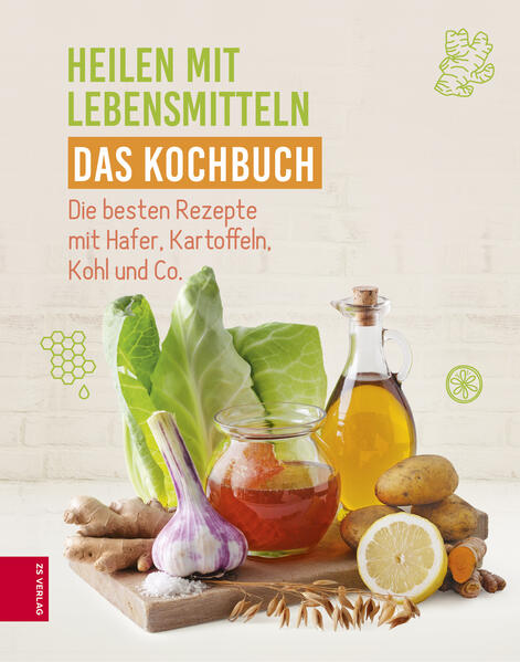 Heilen mit Lebensmitteln - Das Kochbuch