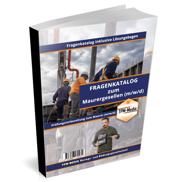 Maurer / Gesellenbrief (m/w/d) - Fragenkatalog mit über 2700 Prüfungs-/Lernfragen (Buch-/Printversion)